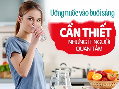 Uống nước vào buổi sáng - Bước khởi đầu ngày mới đầy năng lượng đa số chúng ta vô tình bỏ qua