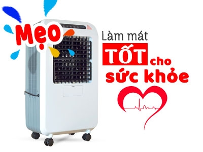 Mẹo sử dụng máy làm mát tốt cho sức khỏe ít người biết