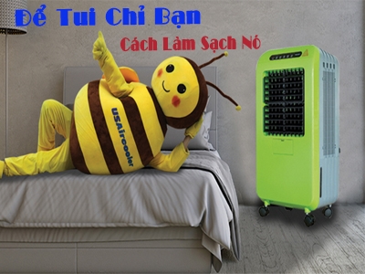 Cách vệ sinh máy làm mát 