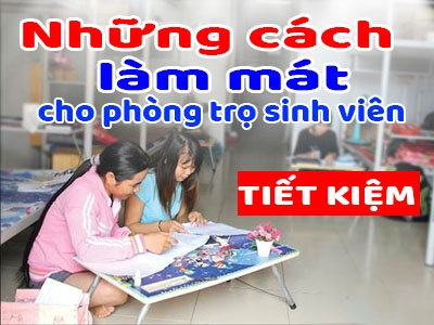 Những cách làm mát cho phòng trọ sinh viên ngày hè tiết kiệm điện tối đa