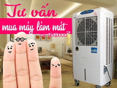 Tiêu chí chọn mua máy làm mát cho phòng khách diện tích 50m2