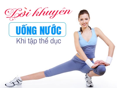 Lời khuyên của chuyên gia về việc uống nước khi luyện tập thể thao