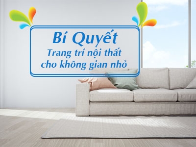 Bí quyết trang trí nội thất cho không gian nhỏ hẹp hợp lý theo ý kiến chuyên gia