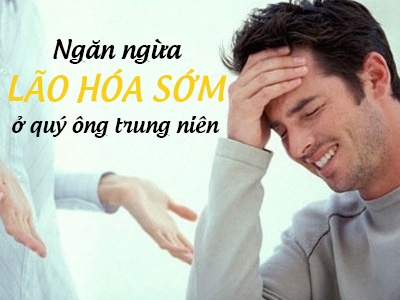 Quý ông nên làm gì để ngăn ngừa lão hóa sớm trong độ tuổi trung niên?,