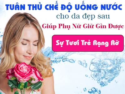 Tuân thủ chế độ uống nước cho da đẹp sau sẽ giúp phụ nữ giữ gìn được sự tươi trẻ rạng rỡ