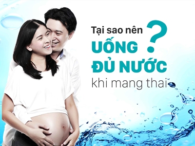 Hiểu đúng về vai trò của nước đối với sức khỏe toàn diện của mẹ bầu và thai nhi