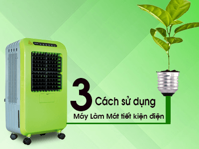 Top 3 nguyên tắc sử dụng máy làm mát mùa nóng liên tục mà vẫn tiết kiệm điện